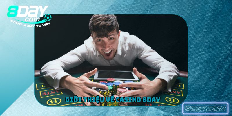 Giới thiệu về casino 8Day