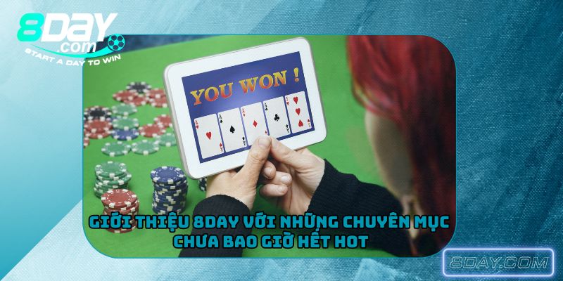 Giới thiệu 8Day với những chuyên mục chưa bao giờ hết hot